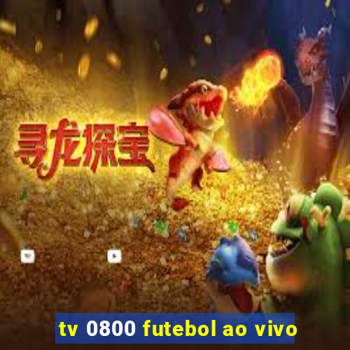 tv 0800 futebol ao vivo